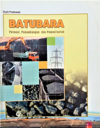 Image of Batubara : Potensi, Penambangan, dan Pemanfaatan