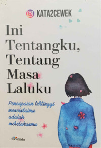 Image of Ini Tentangku, Tentang Masa Laluku