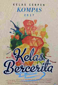 Image of Kelas Cerpen Kompas 2017 – Kelas Bercerita