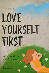 Image of Love Yourself First: Mencintai Diri Secukupnya