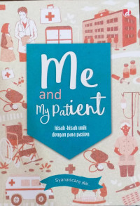 Image of Me and My Patient : Kisah-Kisah unik dengan pasien