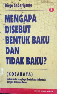 Image of Mengapa Disebut Bentuk Baku Dan Tidak Baku : Kosakata Jilid 2