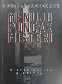 Image of Menuju Puncak Misteri: Sebuah Antalogi Cerpen