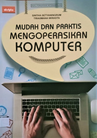 Image of Mudah dan Praktis Mengoperasikan Komputer