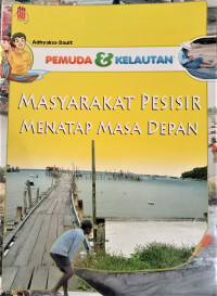 Image of Pemuda & Kelautan : Masyarakat Pesisir Menatap Masa Depan