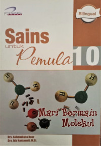 Image of Sains Untuk Pemula 10 : Mari Bermain Molekul