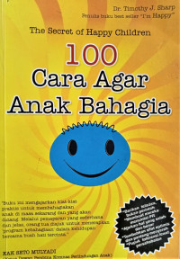 Image of The Secret of Happy Children: 100 Cara Agar Anak Bahagia